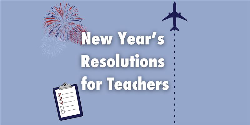 New Year’s Resolutions for Teachers